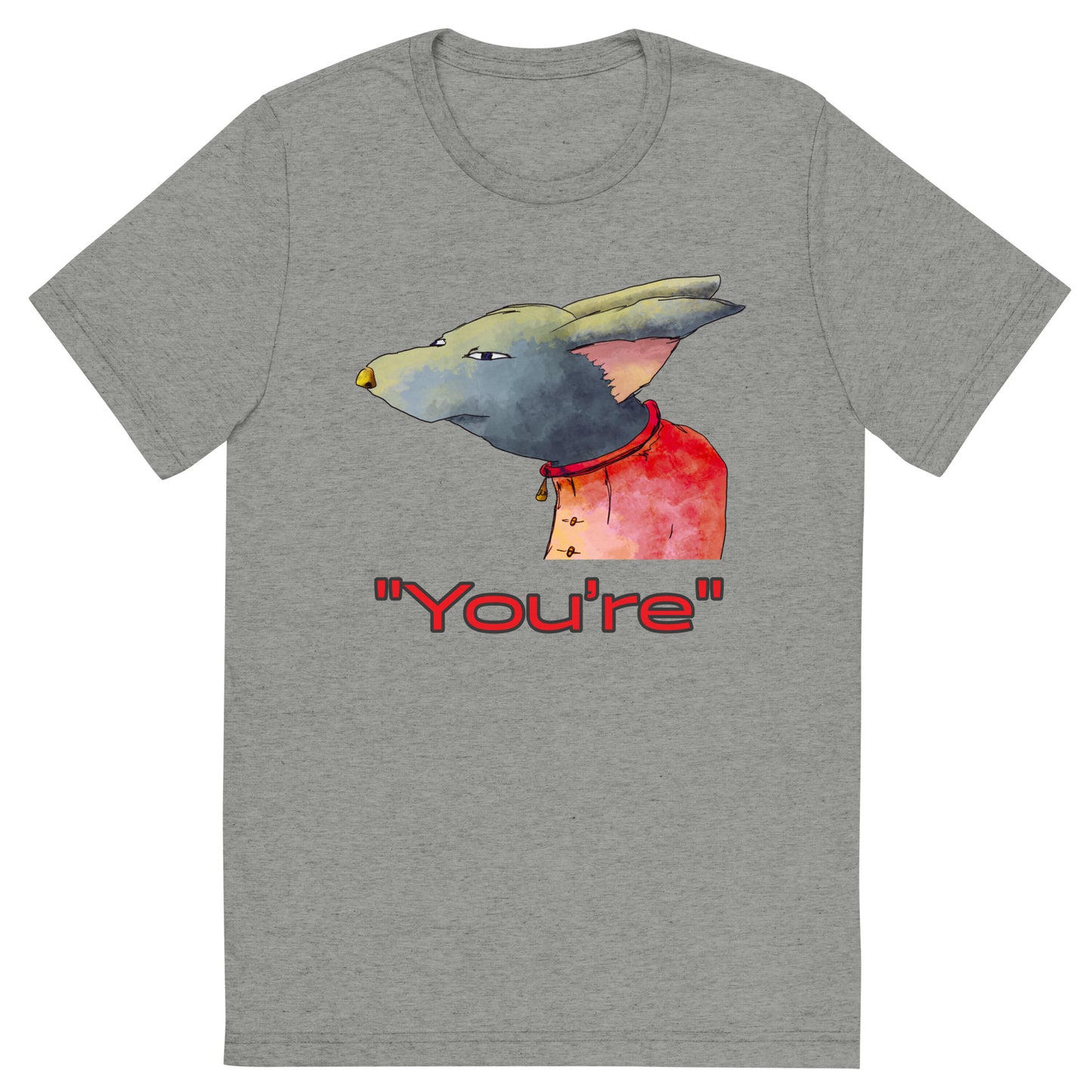 Unisex Tri-Blend T-Shirt- S2. "You’re"